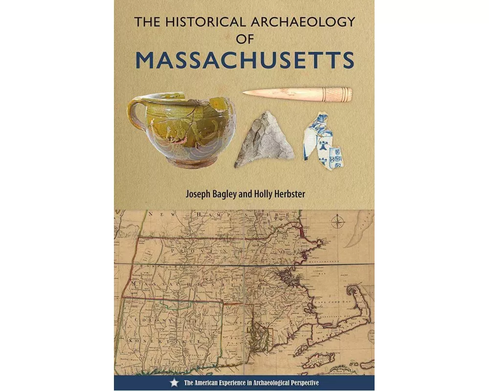 The Historical Archaeology of Massachusetts