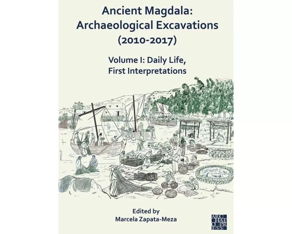 Ancient Magdala: Archaeological Excavations (2010-2017)