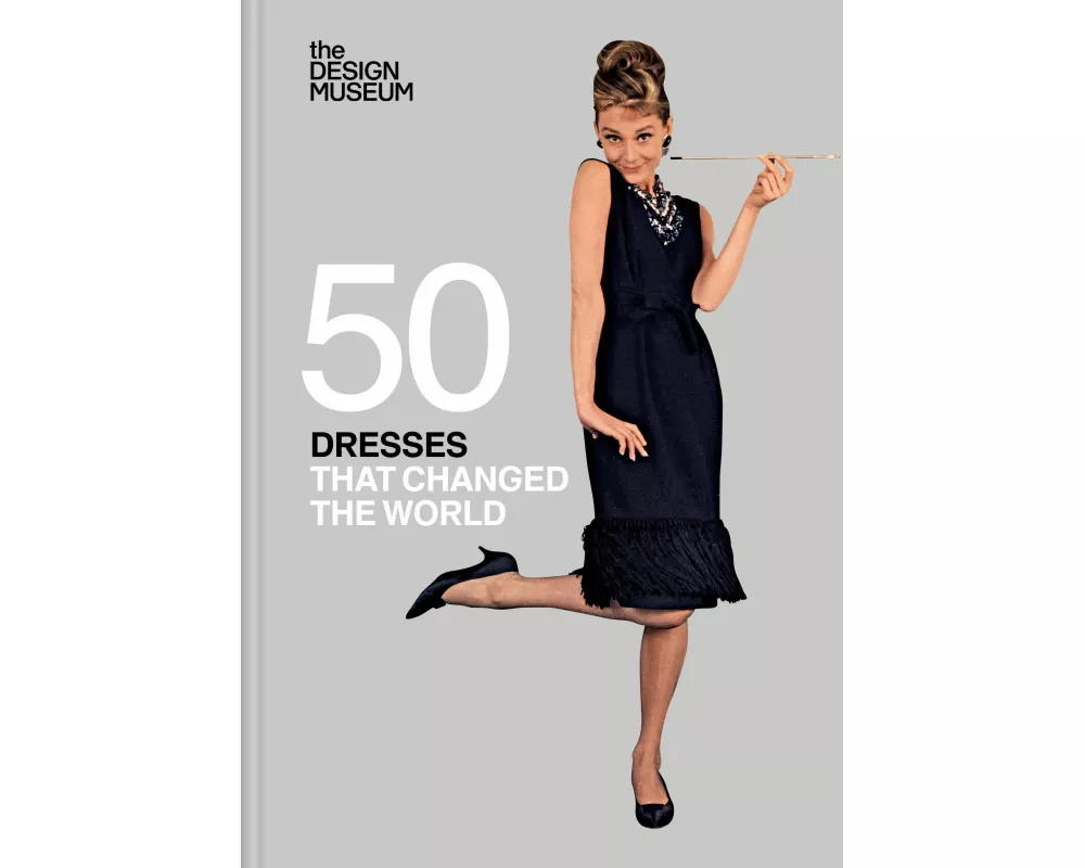 Fifty Dresses that Changed the World