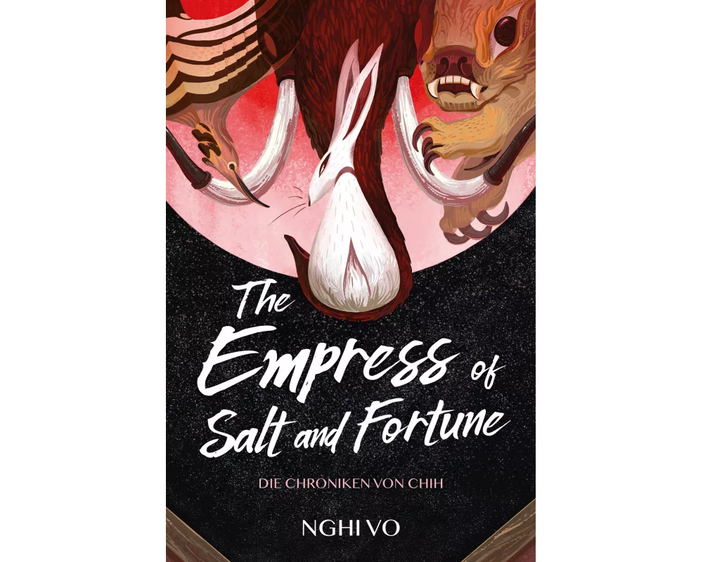 The Empress of Salt and Fortune: (Die Chroniken von Chih)