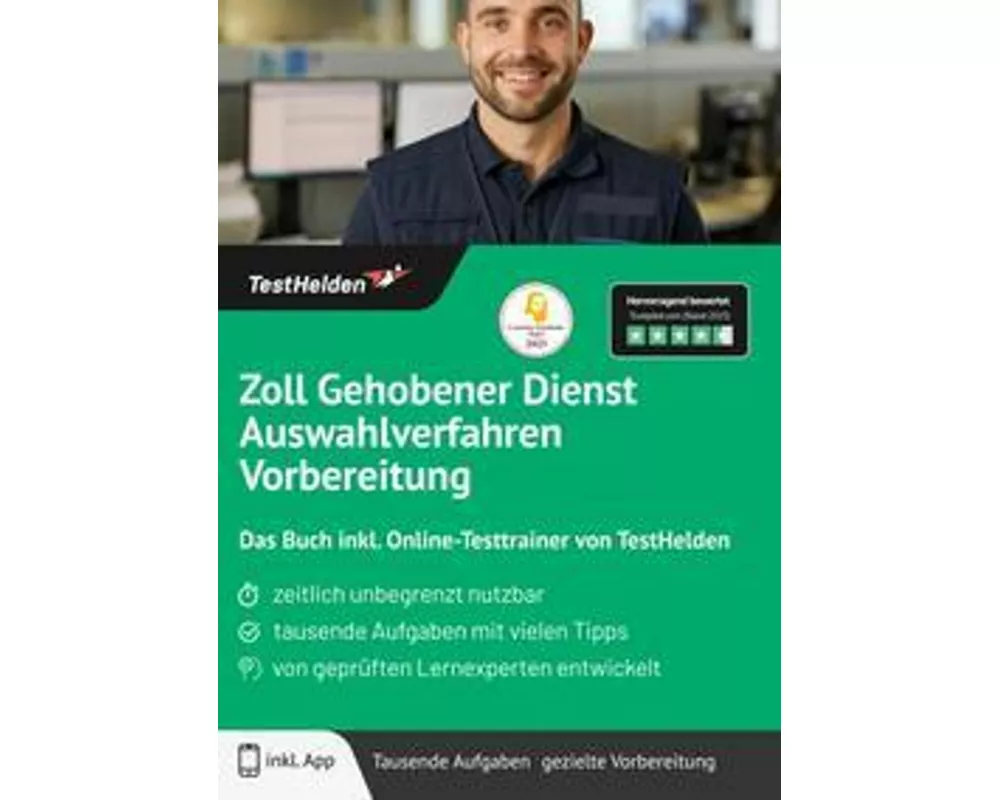 Zoll Gehobener Dienst Auswahlverfahren Vorbereitung: Das Buch inkl. Online-Testtrainer von TestHelden