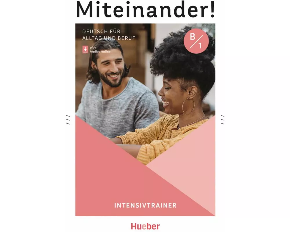 Miteinander! Deutsch für Alltag und Beruf B1