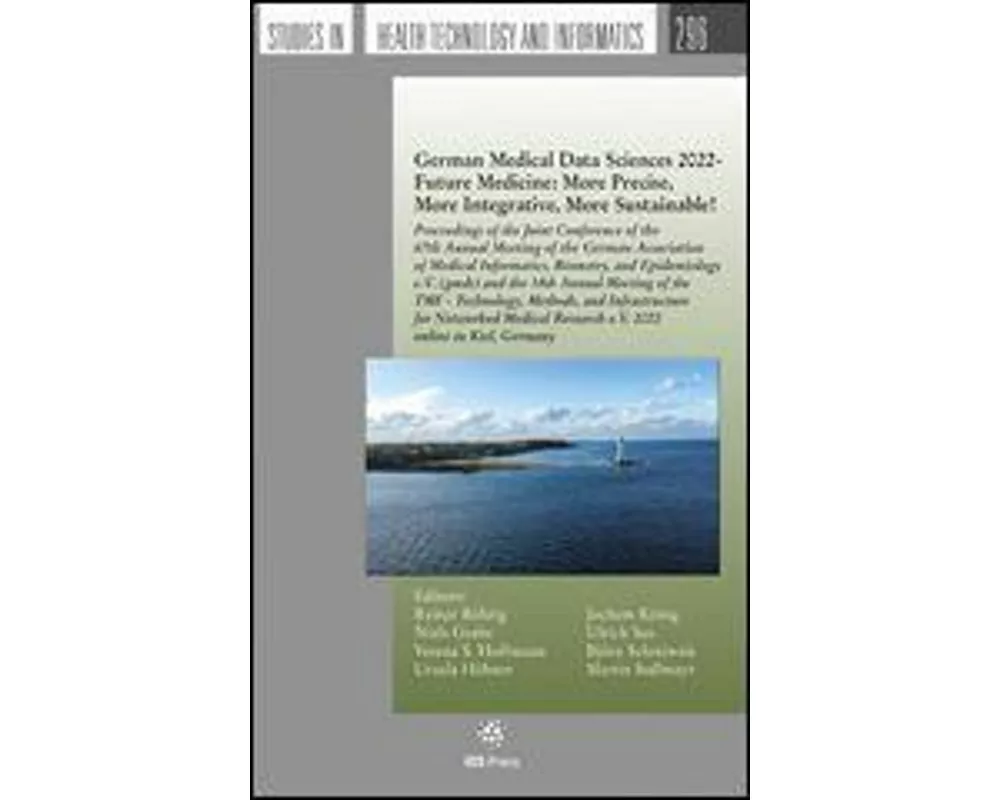 German Medical Data Sciences 2022 - Future Medicine: More Precise, More Integrative, More Sustainable!