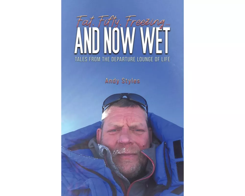 Fat, Fifty, Freezing... and Now Wet