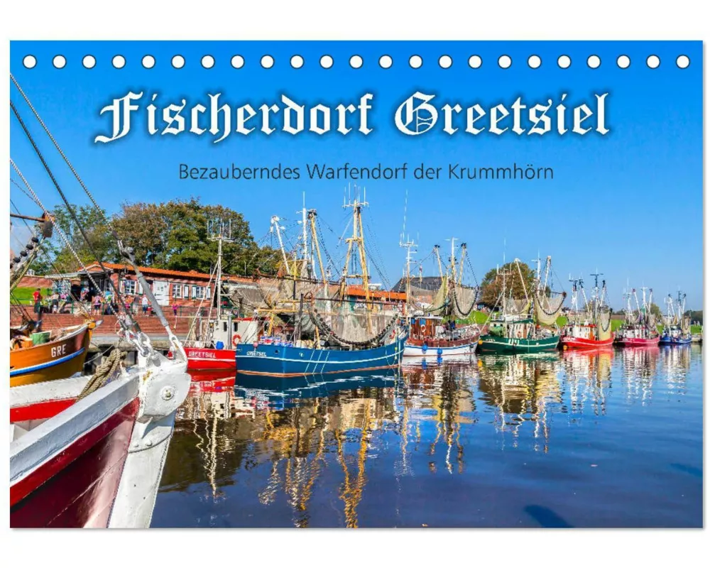 Fischerdorf Greetsiel (Tischkalender 2026 DIN A5 quer), CALVENDO Monatskalender