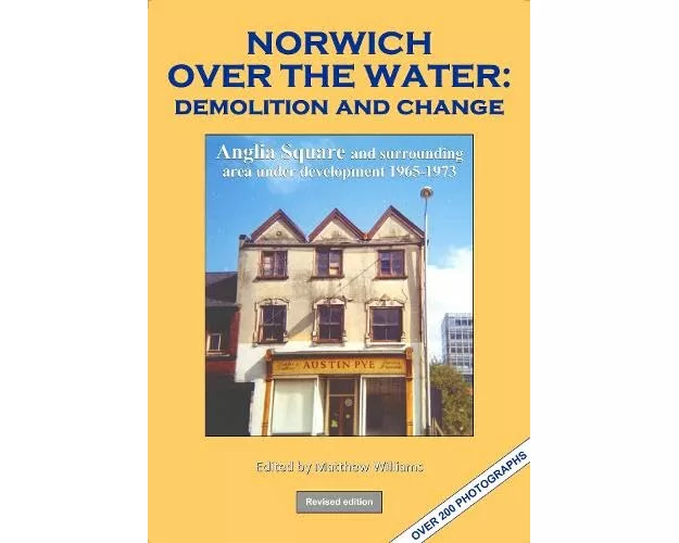 NORWICH OVER THE WATER: Demolition and change
