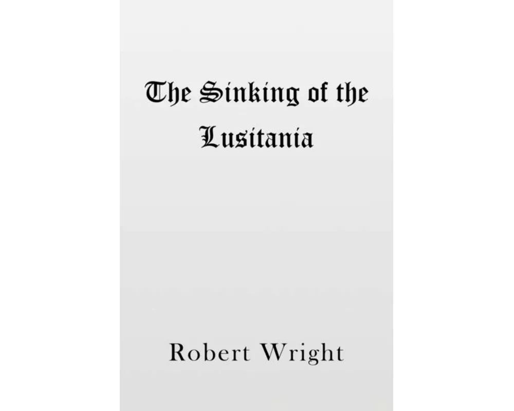 The Sinking of the Lusitania
