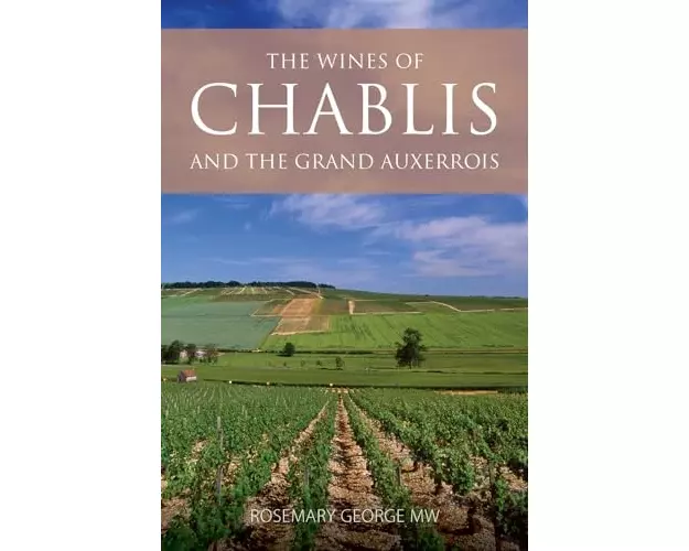 The Wines of Chablis and the Grand Auxerrois