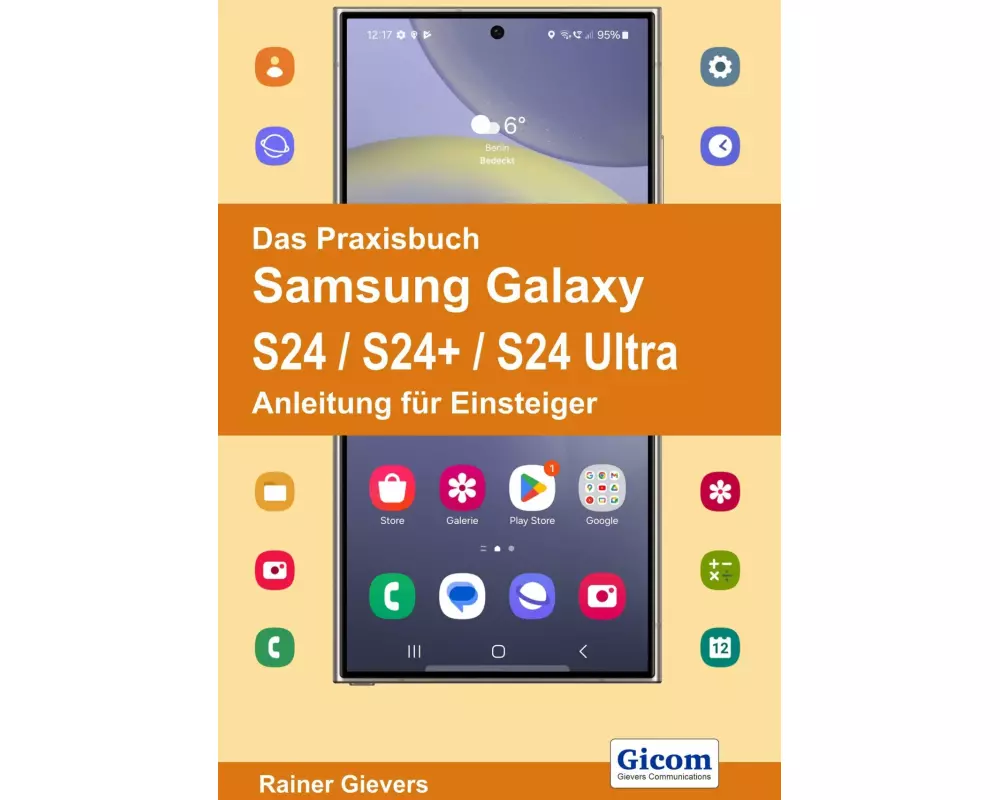 Das Praxisbuch Samsung Galaxy S24 / S24+ / S24 Ultra - Anleitung für Einsteiger