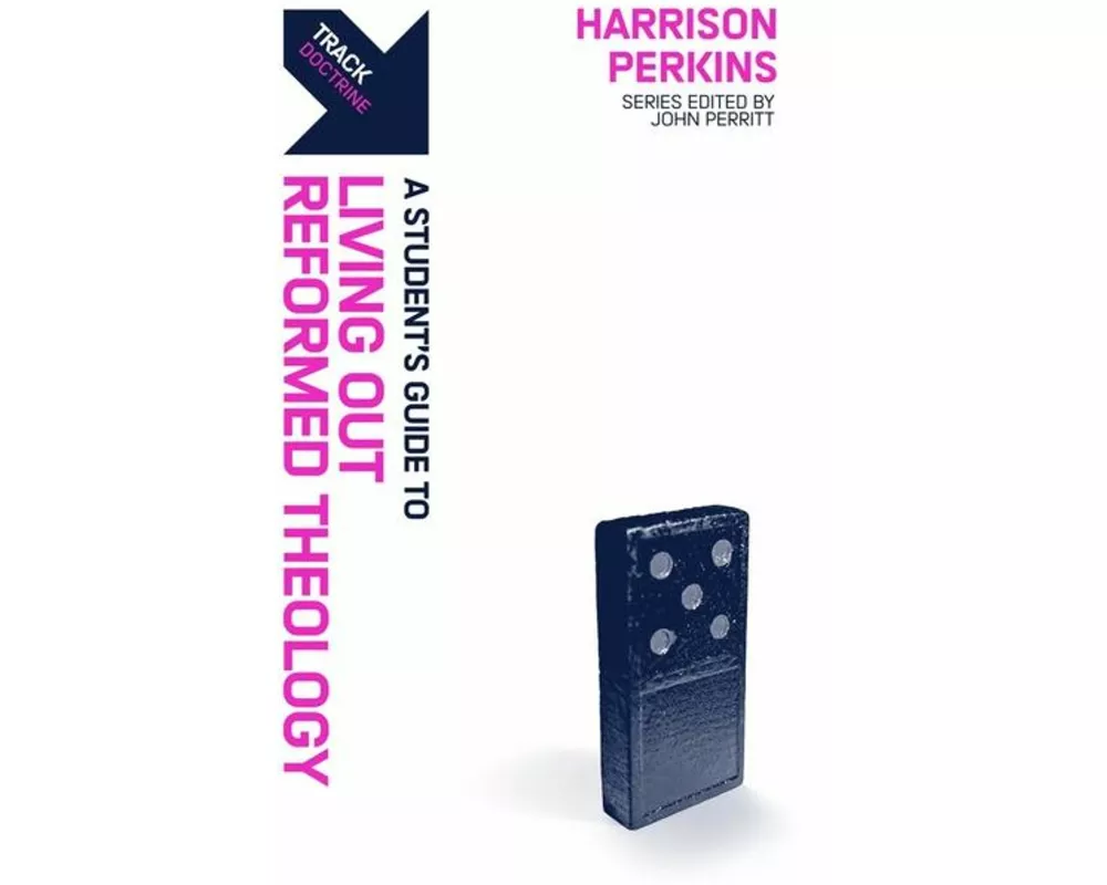 Track: A Student's Guide to Living Out Reformed Theology