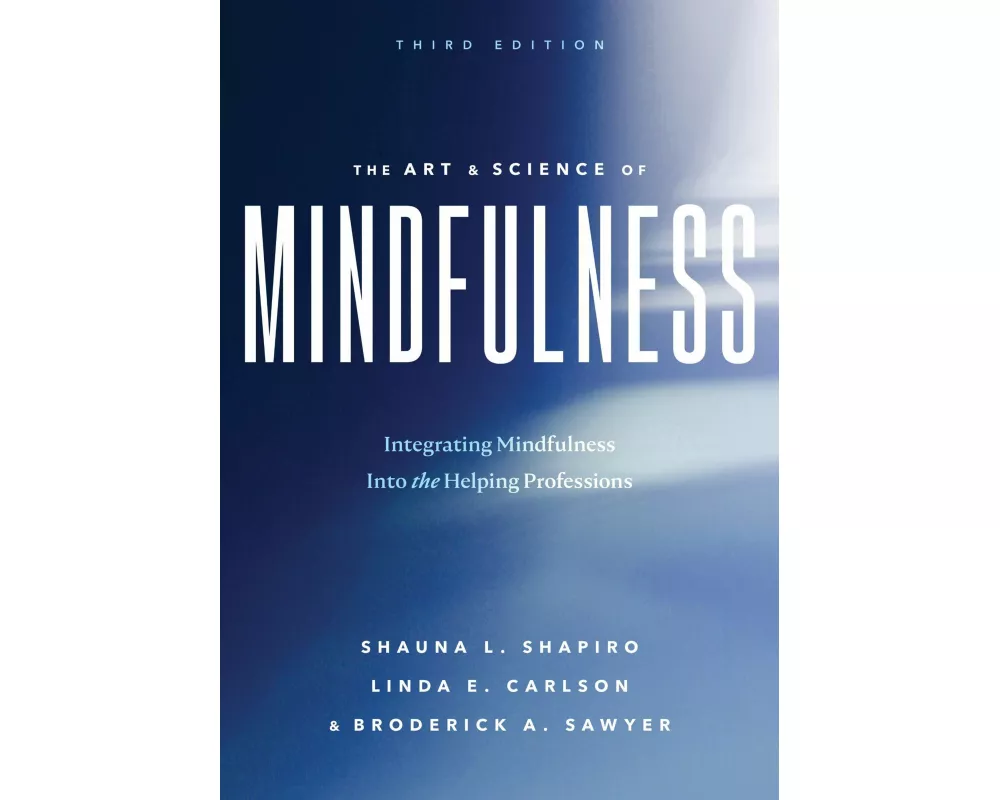 The Art and Science of Mindfulness