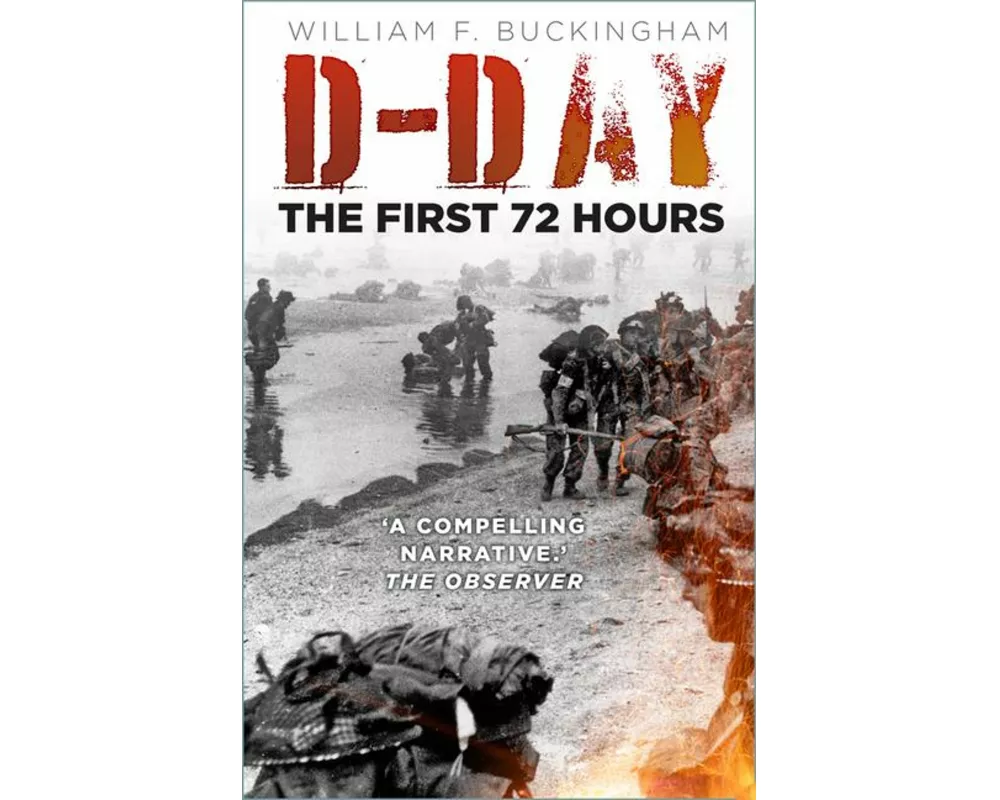 D-Day: The First 72 Hours