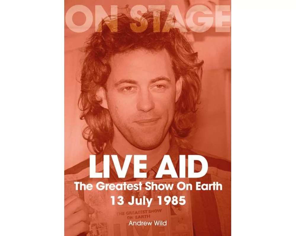 Live Aid - The Greatest Show On Earth