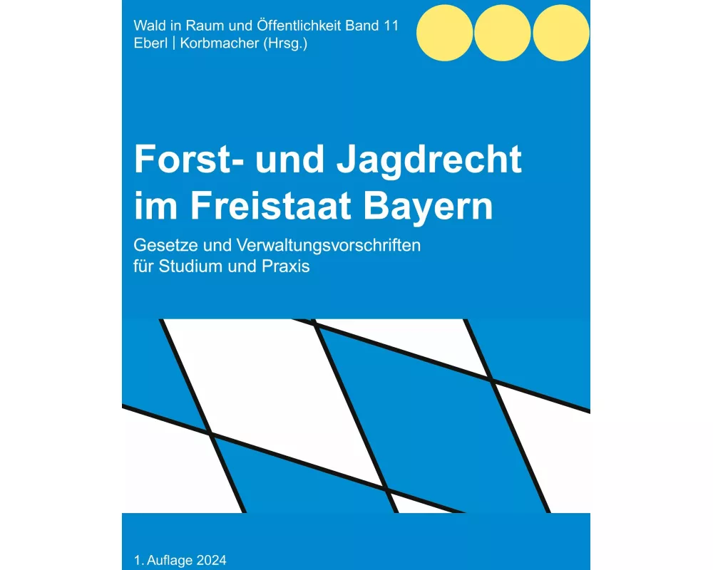 Forst- und Jagdrecht im Freistaat Bayern