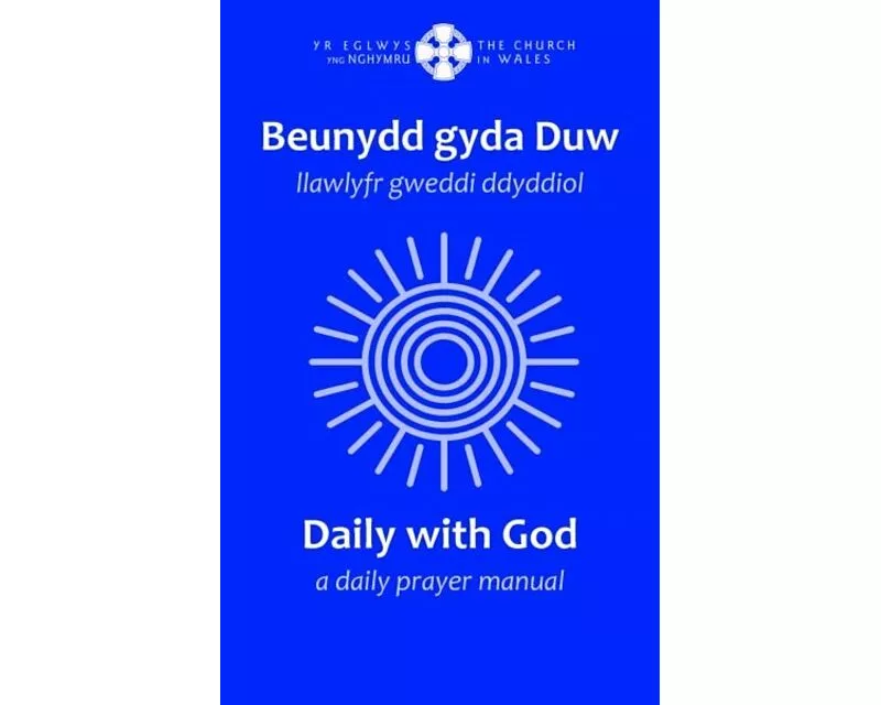 Beunydd gyda Duw / Daily with God - Llawlyfr Gweddi Ddyddiol / A Daily Prayer Manual