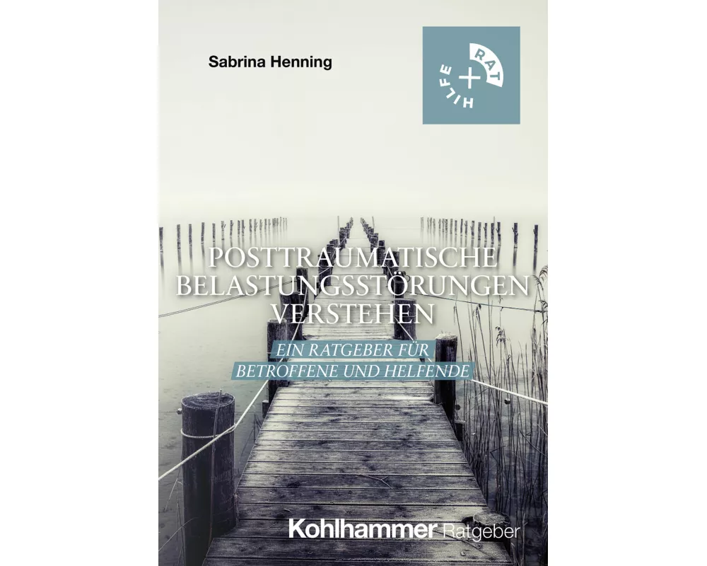 Posttraumatische Belastungsstörungen verstehen