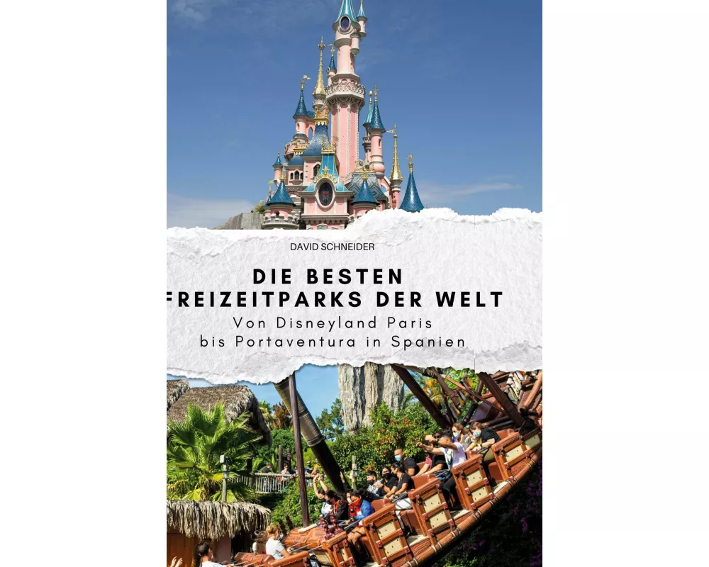 Die besten Freizeitparks der Welt