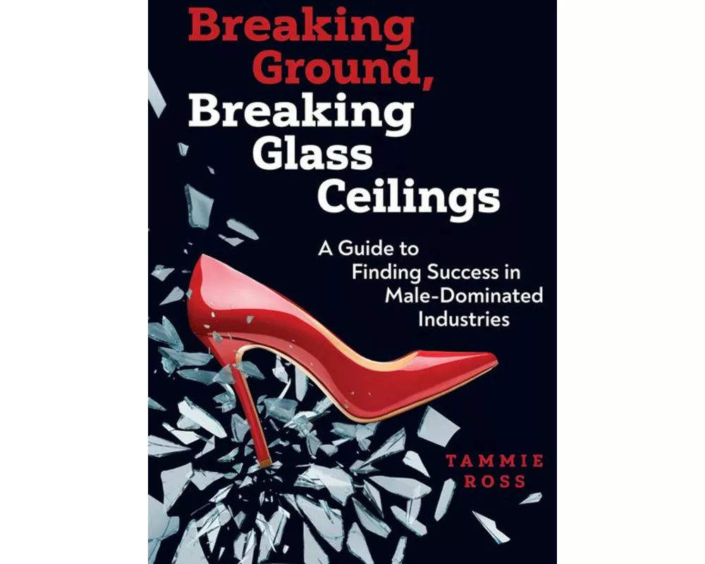 Breaking Ground, Breaking Glass Ceilings