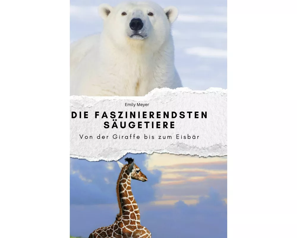 Die faszinierendsten Säugetiere