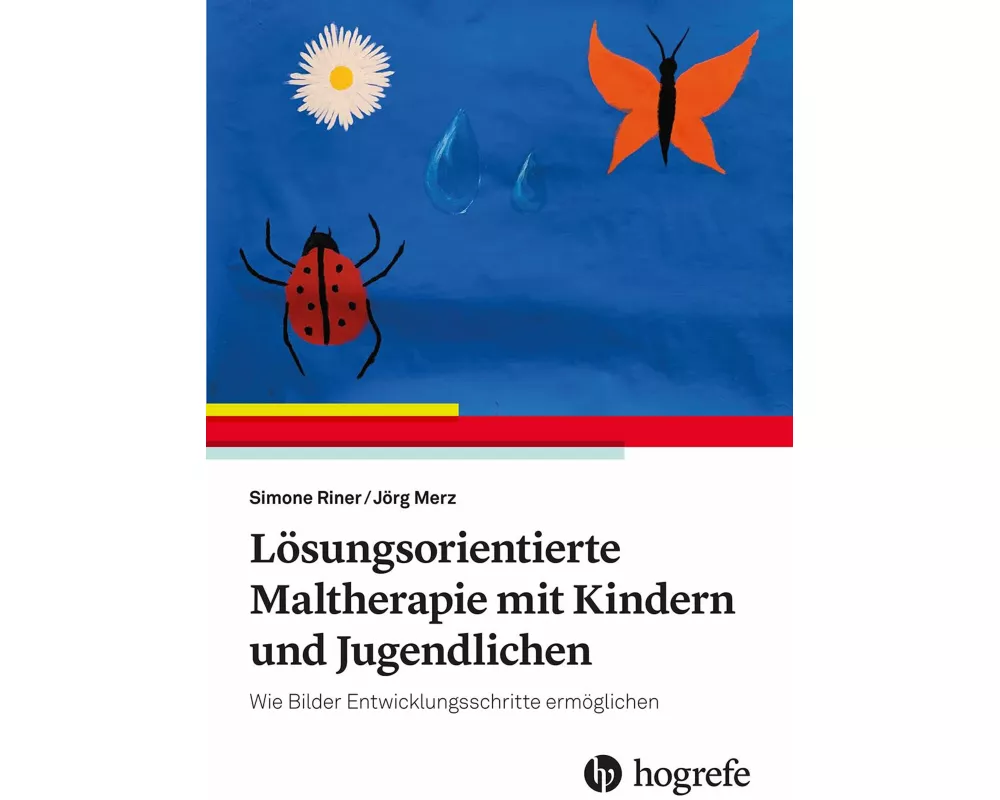 Lösungsorientierte Maltherapie mit Kindern und Jugendlichen