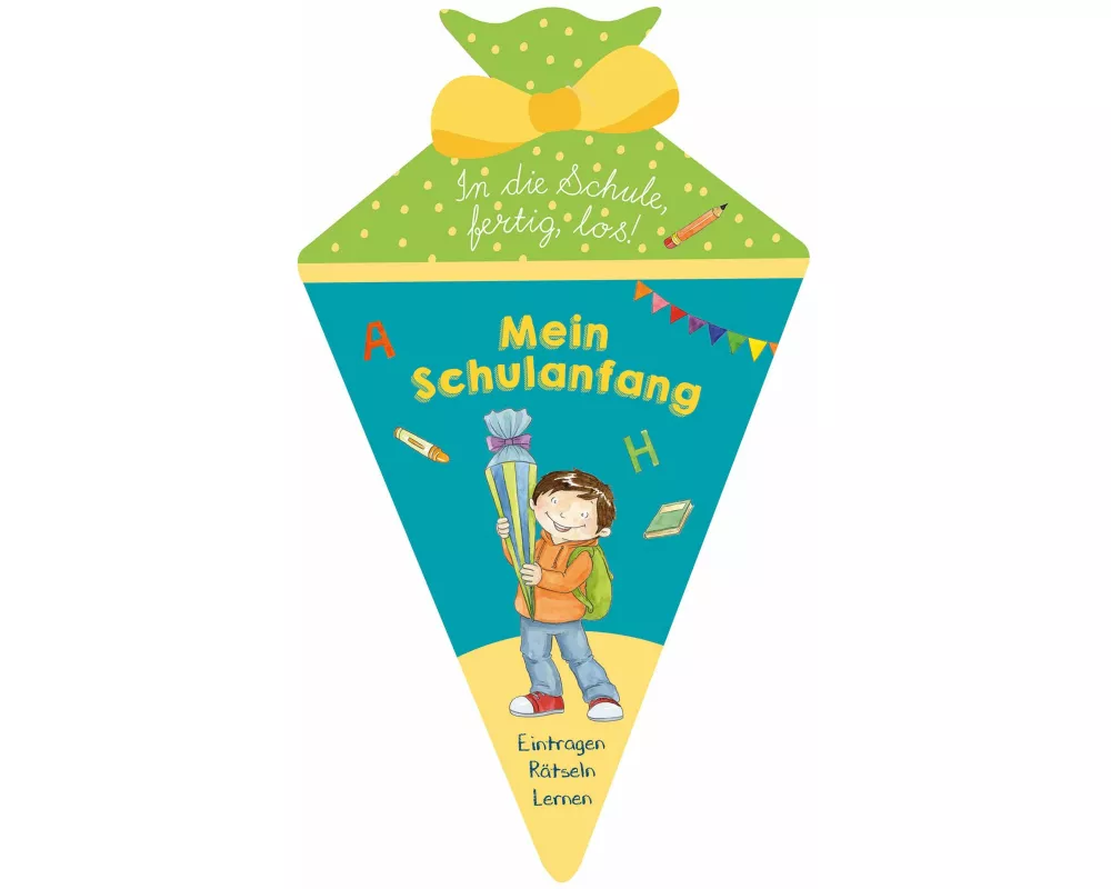 In die Schule, fertig, los! Schultütenbuch