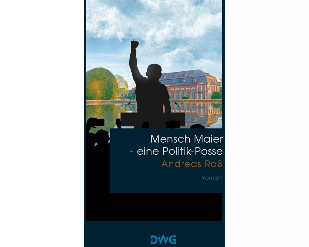 Mensch Maier - eine Politik-Posse