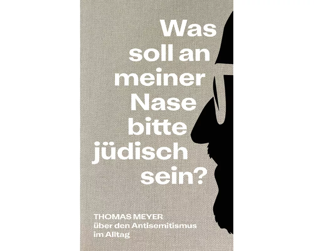 Was soll an meiner Nase bitte jüdisch sein?