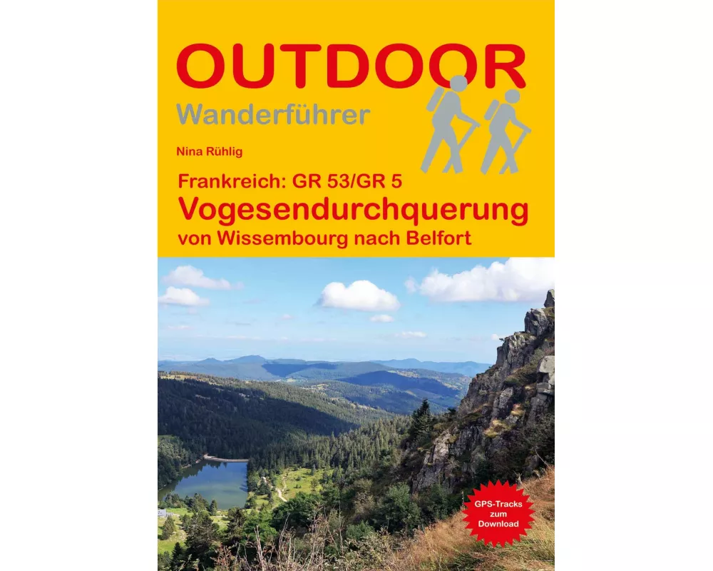 Frankreich: GR 53/GR 5 Vogesendurchquerung von Wissembourg nach Belfort