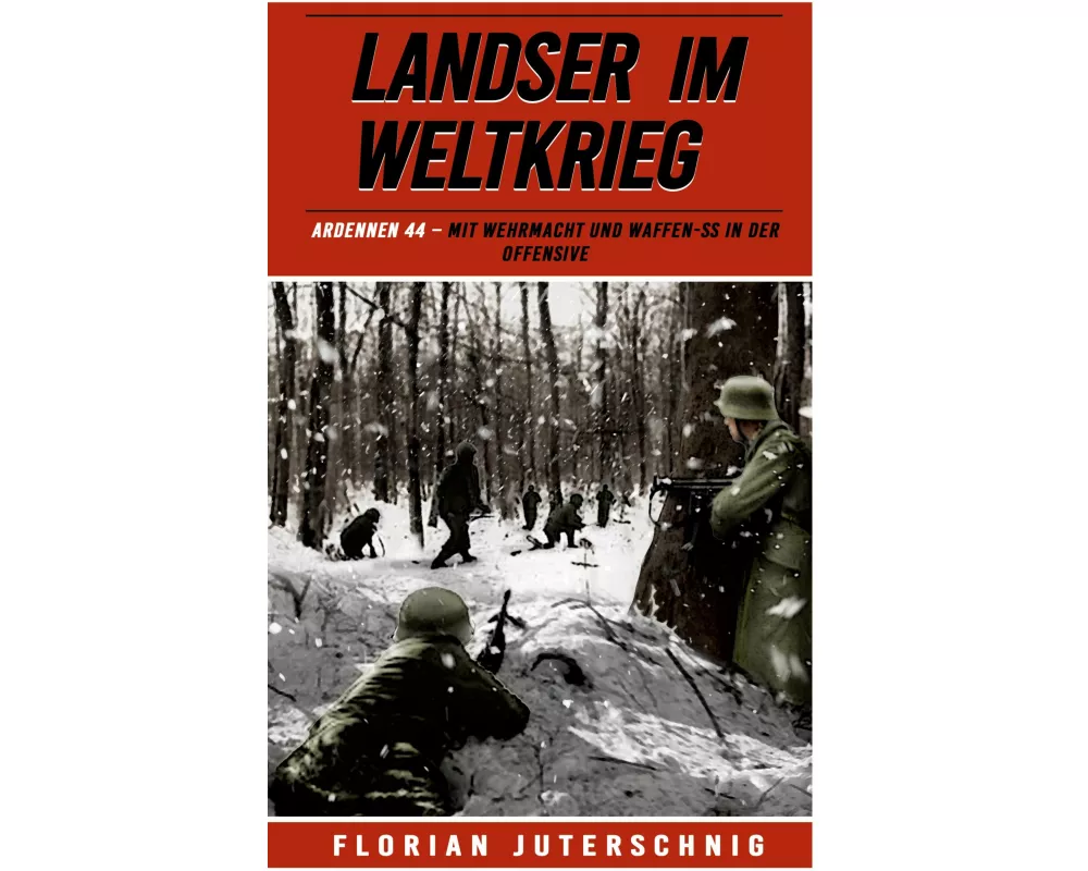 Landser im Weltkrieg - Ardennen 44