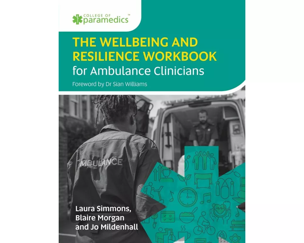 The Wellbeing and Resilience Workbook for Ambulance Clinicians