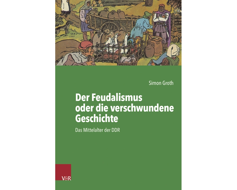 Der Feudalismus oder die verschwundene Geschichte