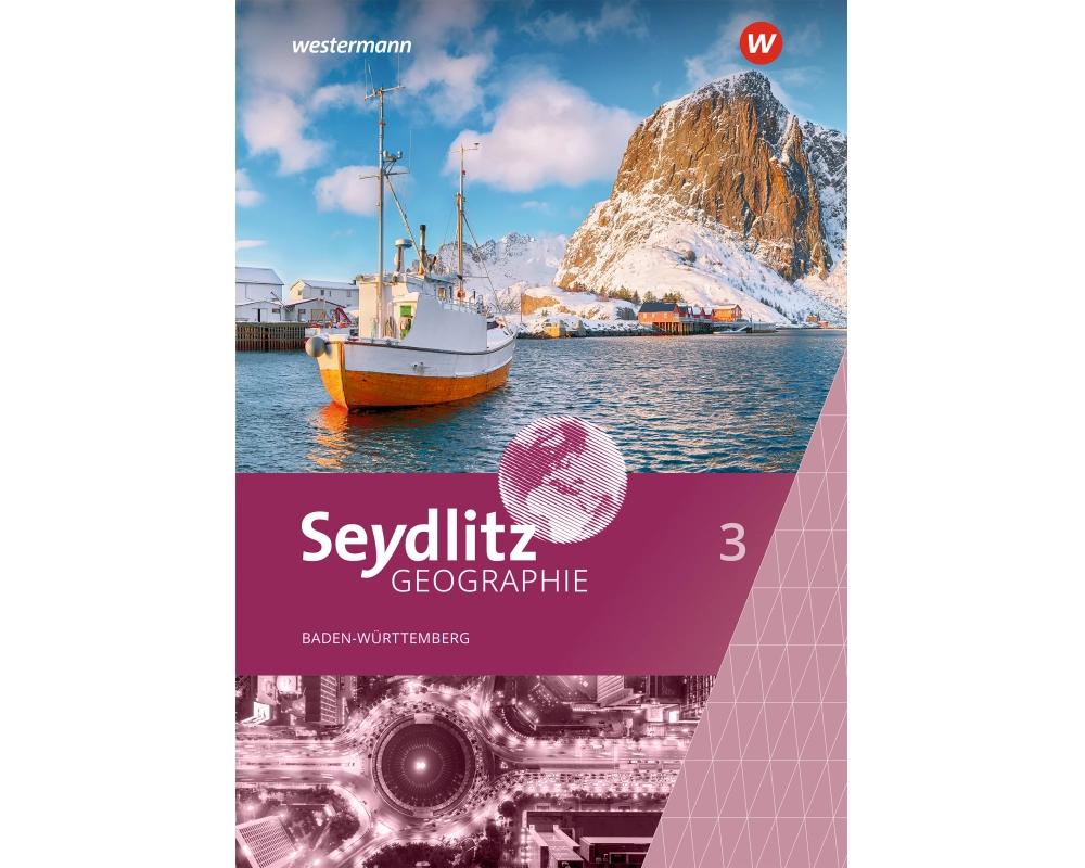 Seydlitz Geographie - Ausgabe 2024 für Gemeinschaftsschulen und Realschulen in Baden-Württemberg