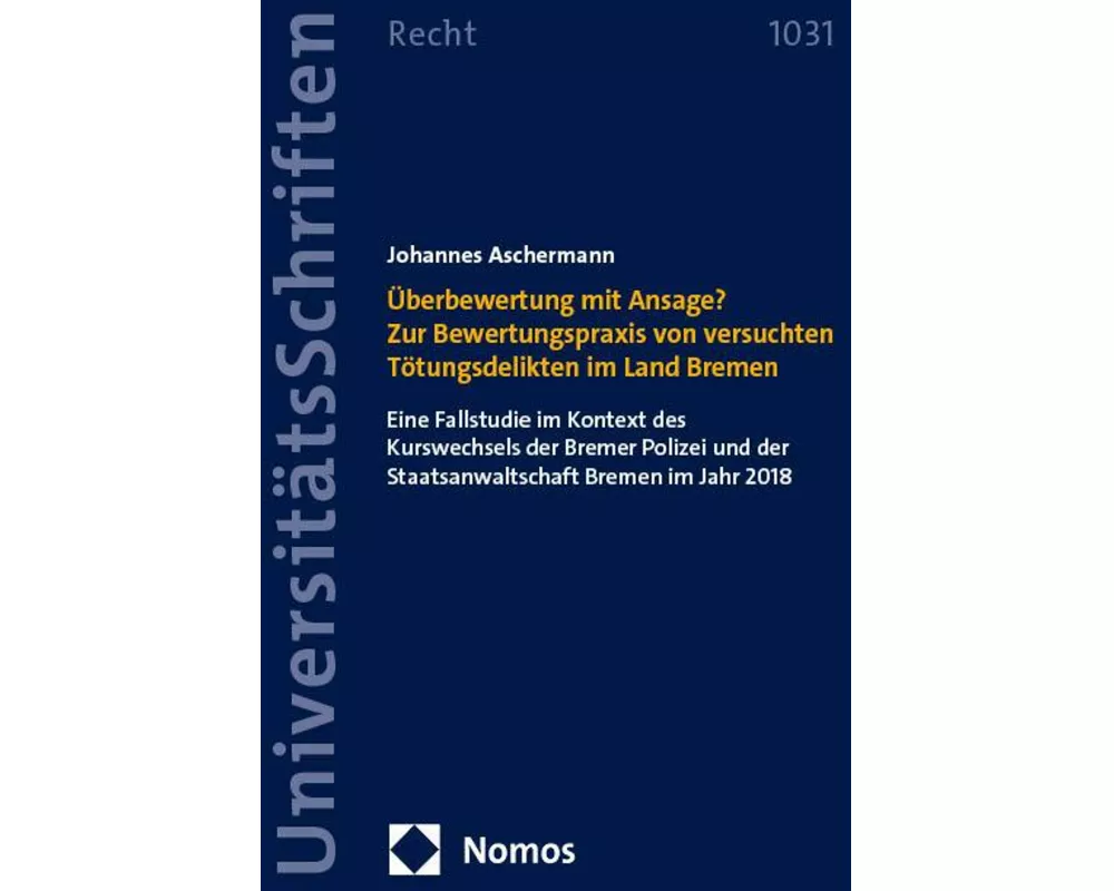 Überbewertung mit Ansage? Zur Bewertungspraxis von versuchten Tötungsdelikten im Land Bremen