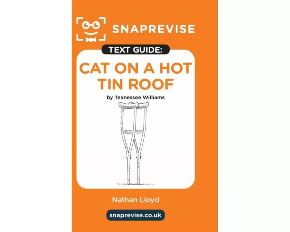 SnapRevise Cat on a Hot Tin Roof Text Guide for English Literature