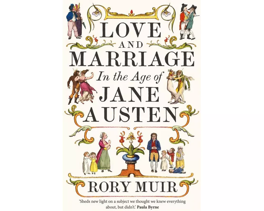 Love and Marriage in the Age of Jane Austen