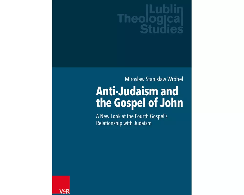 Anti-Judaism and the Gospel of John