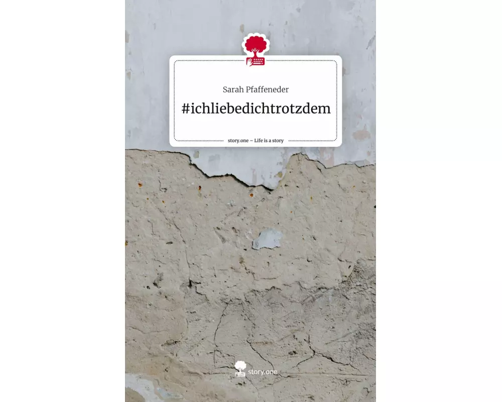 #ichliebedichtrotzdem. Life is a Story - story.one