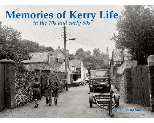 Memories of Kerry Life in the 70s and early 80s
