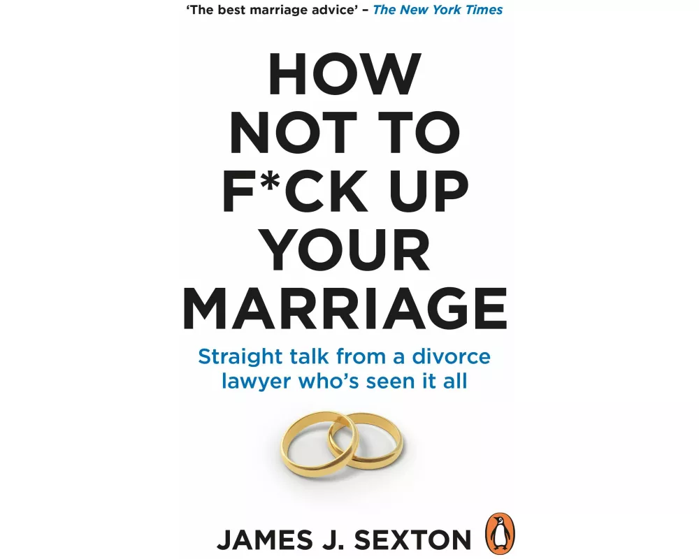 How Not to F*ck Up Your Marriage