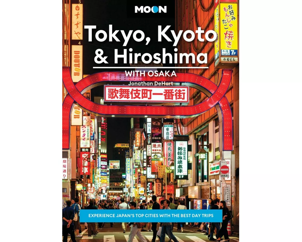 Moon Tokyo, Kyoto & Hiroshima: With Osaka