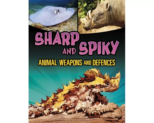 Sharp and Spiky Animal Weapons and Defences