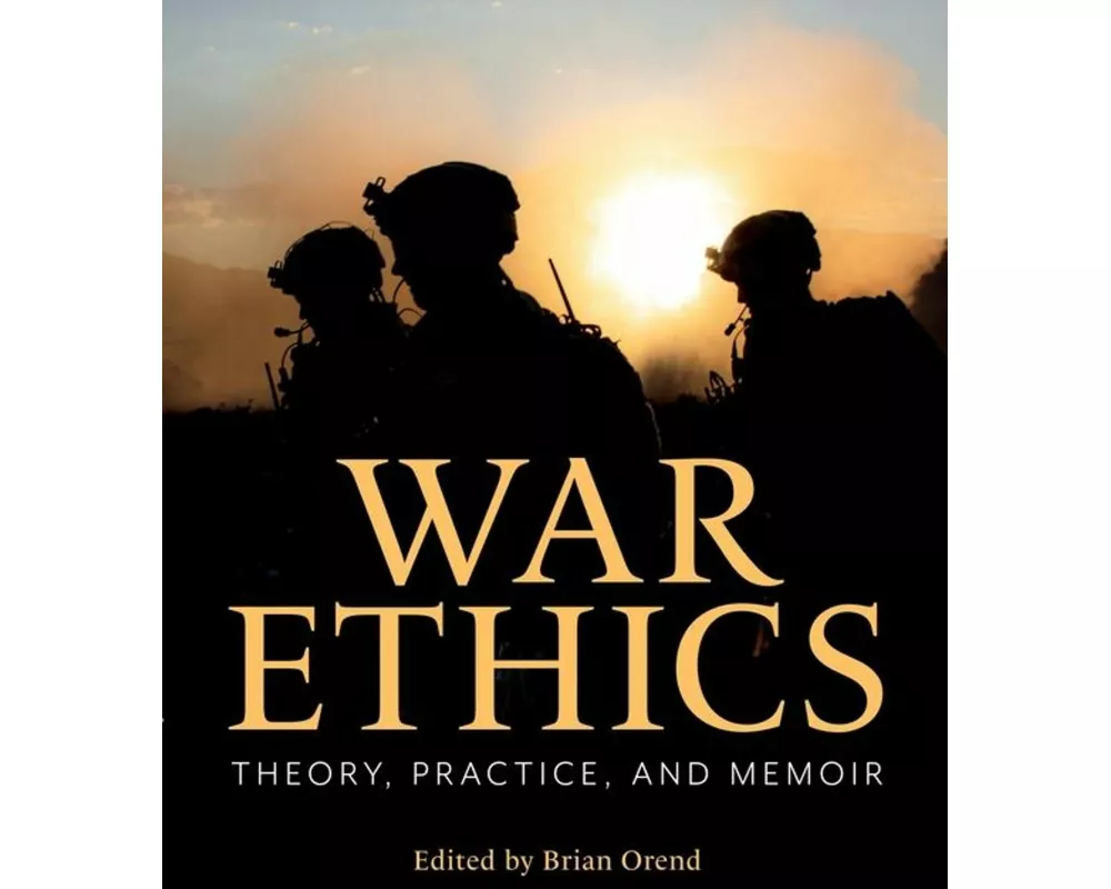 War Ethics: Theory, Practice, and Memoir