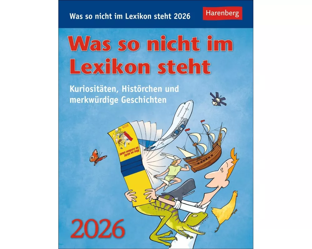 Was so nicht im Lexikon steht Tagesabreißkalender 2026 - Kuriositäten, Histörchen und merkwürdige Geschichten