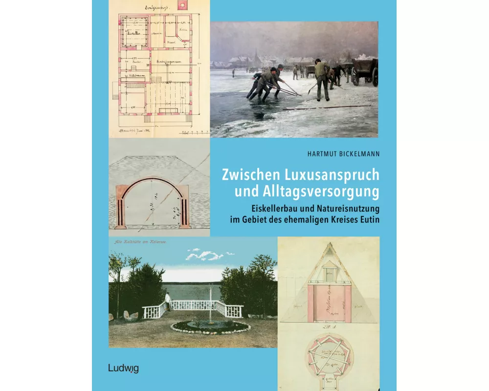 Zwischen Luxusanspruch und Alltagsversorgung - Eiskellerbau und Natureisnutzung im Gebiet des ehemaligen Kreises Eutin