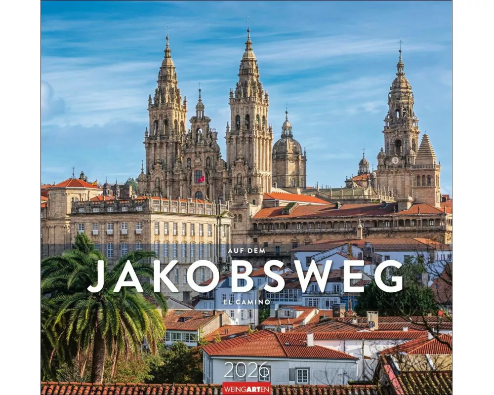 Auf dem Jakobsweg Kalender 2026 - El Camino