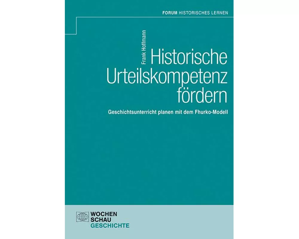Historische Urteilskompetenz fördern
