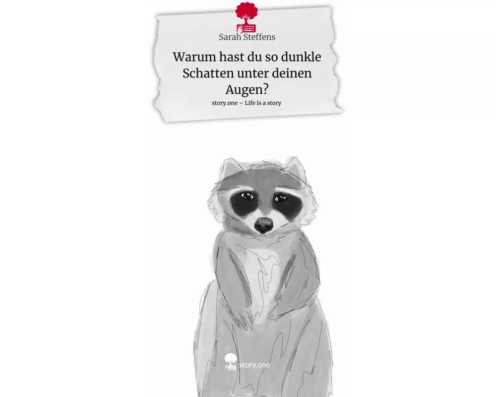Warum hast du so dunkle Schatten unter deinen Augen?. Life is a Story - story.one