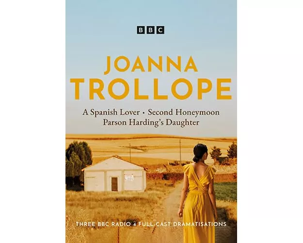 Joanna Trollope: Parson Harding's Daughter, A Spanish Lover