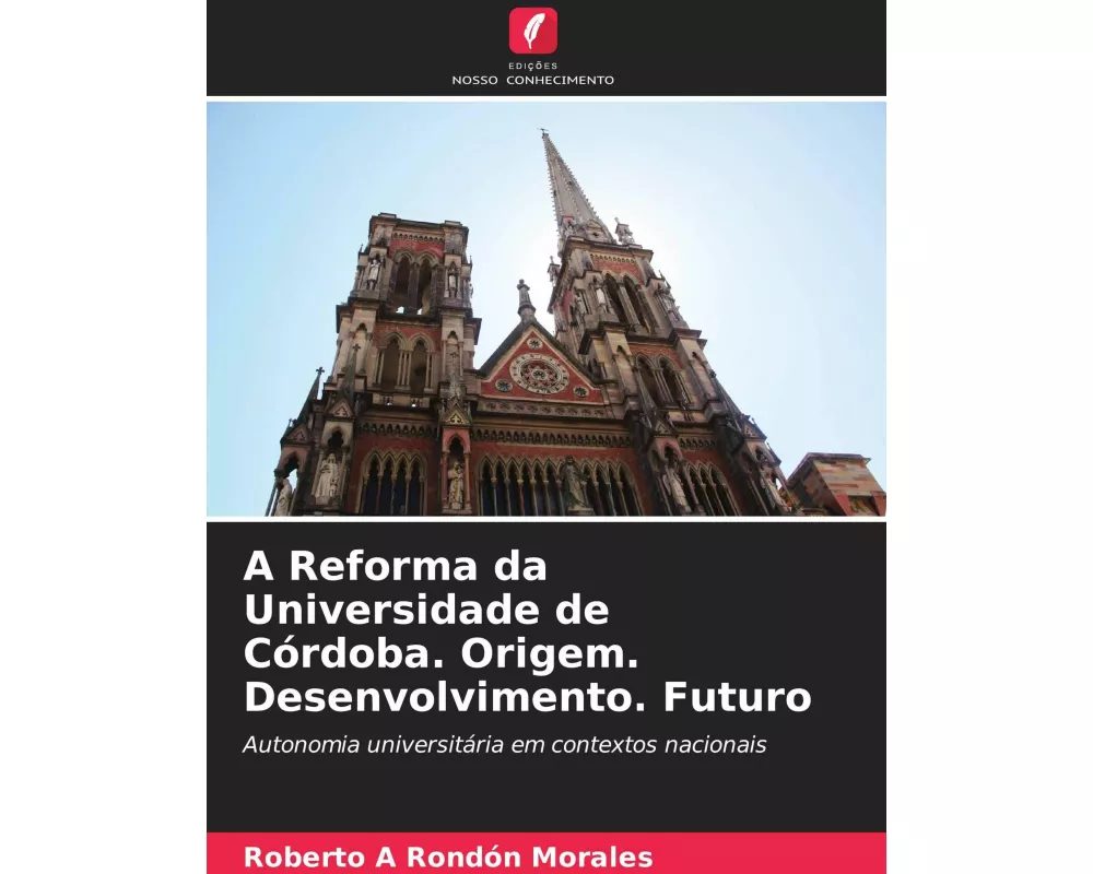 A Reforma da Universidade de Córdoba. Origem. Desenvolvimento. Futuro