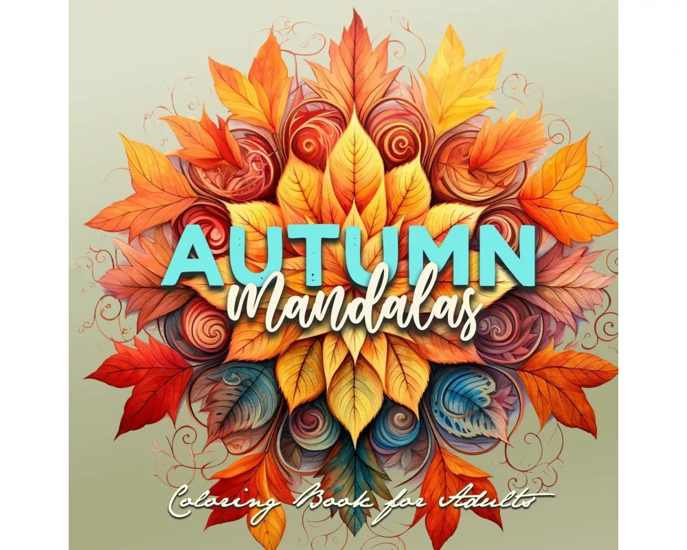 Autumn Mandalas Coloring Book for Adults